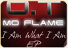 Mo Flame Present: O.T — «I Am What I Am EP»