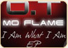 Mo Flame Present: O.T  I Am What I Am EP